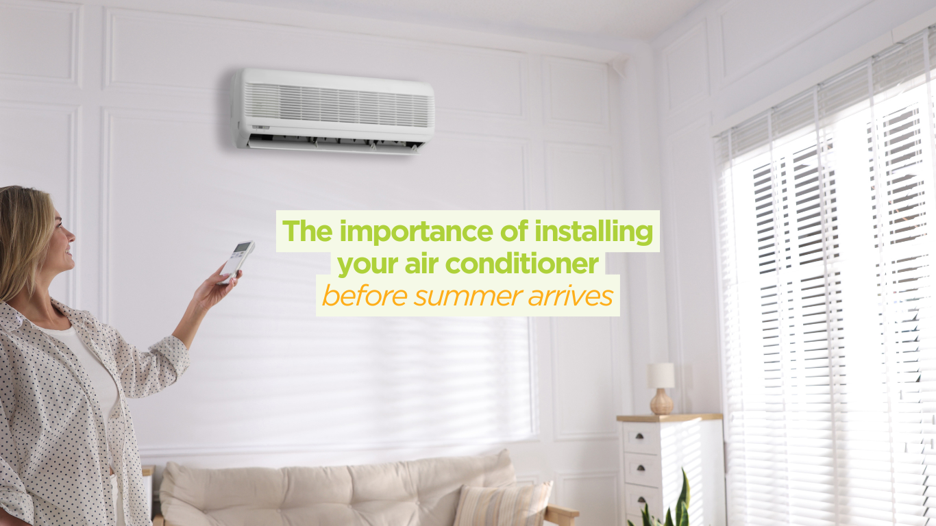 The importance of installing your air conditioner before summer arrives